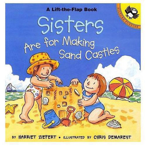 Sisters are for Making Sandcastles (lift-the-flap book)